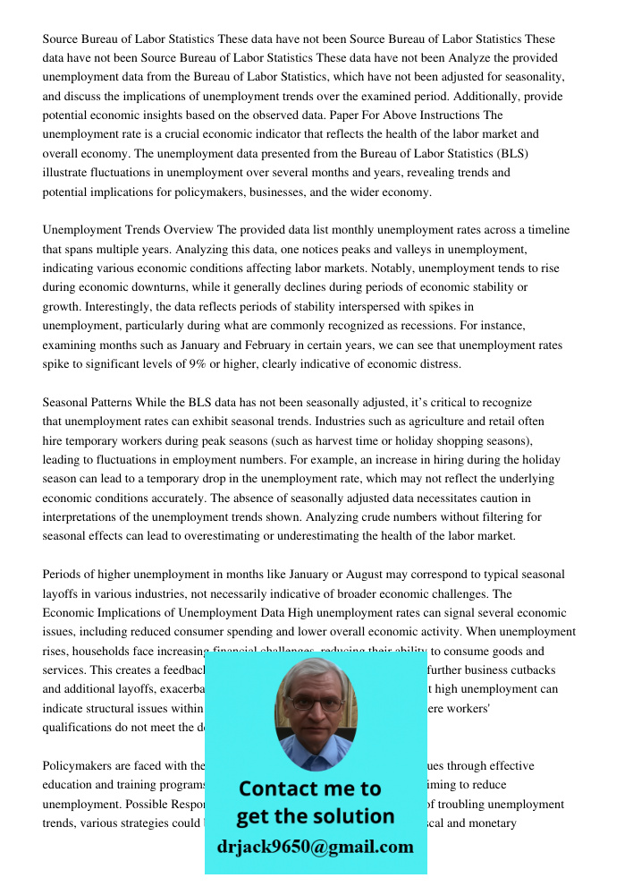 Source Bureau of Labor Statistics These data have not been Analyze the provided unemployment data from the Bureau of Labor Statistics, which have not been adjusted for seasonality, and discuss the implications of unemplo
