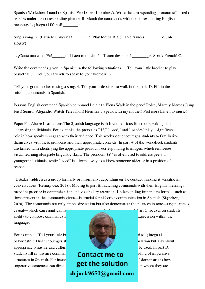 A. Write the corresponding pronoun tú, usted or ustedes under the corresponding picture. B. Match the commands with the corresponding English meaning. 1. ¡Juega al fútbol! _______ a. Sing a song! 2. ¡Escuchen música! ___