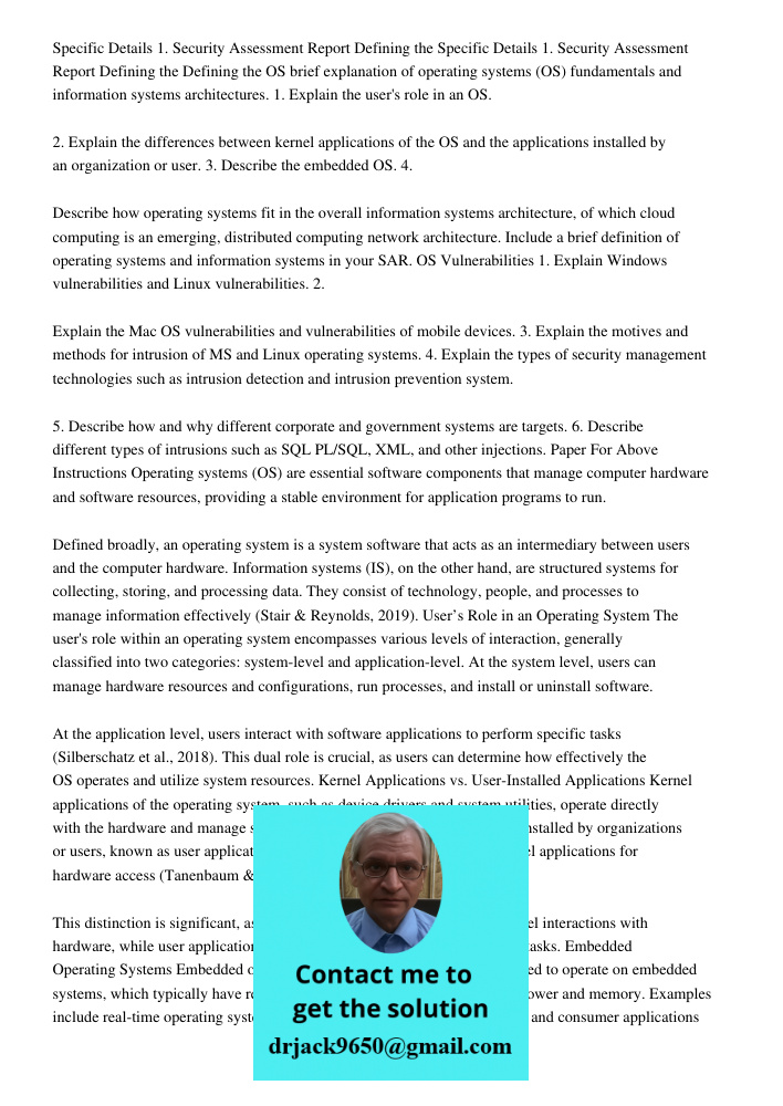 Defining the OS brief explanation of operating systems (OS) fundamentals and information systems architectures. 1. Explain the user's role in an OS. 2. Explain the differences between kernel applications of the OS and th