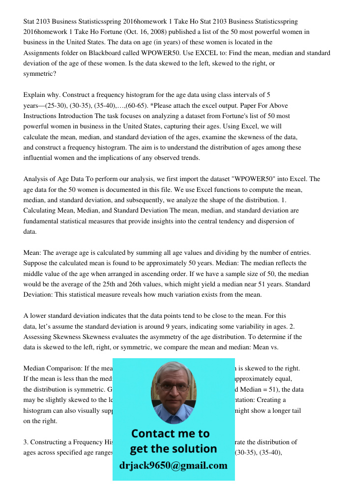 Fortune (Oct. 16, 2008) published a list of the 50 most powerful women in business in the United States. The data on age (in years) of these women is located in the Assignments folder on Blackboard called WPOWER50. Use E