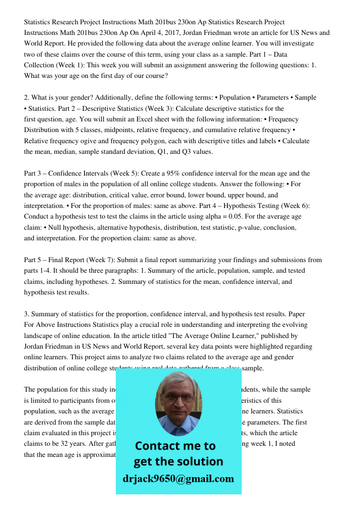 On April 4, 2017, Jordan Friedman wrote an article for US News and World Report. He provided the following data about the average online learner. You will investigate two of these claims over the course of this term, usi