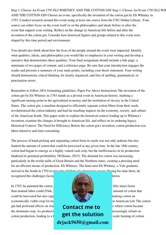 Choose an event, specifically the invention of the cotton gin by Eli Whitney in 1793. Conduct research around this event using at least one source from the CSU Online Library. Your source can either focus on the event it