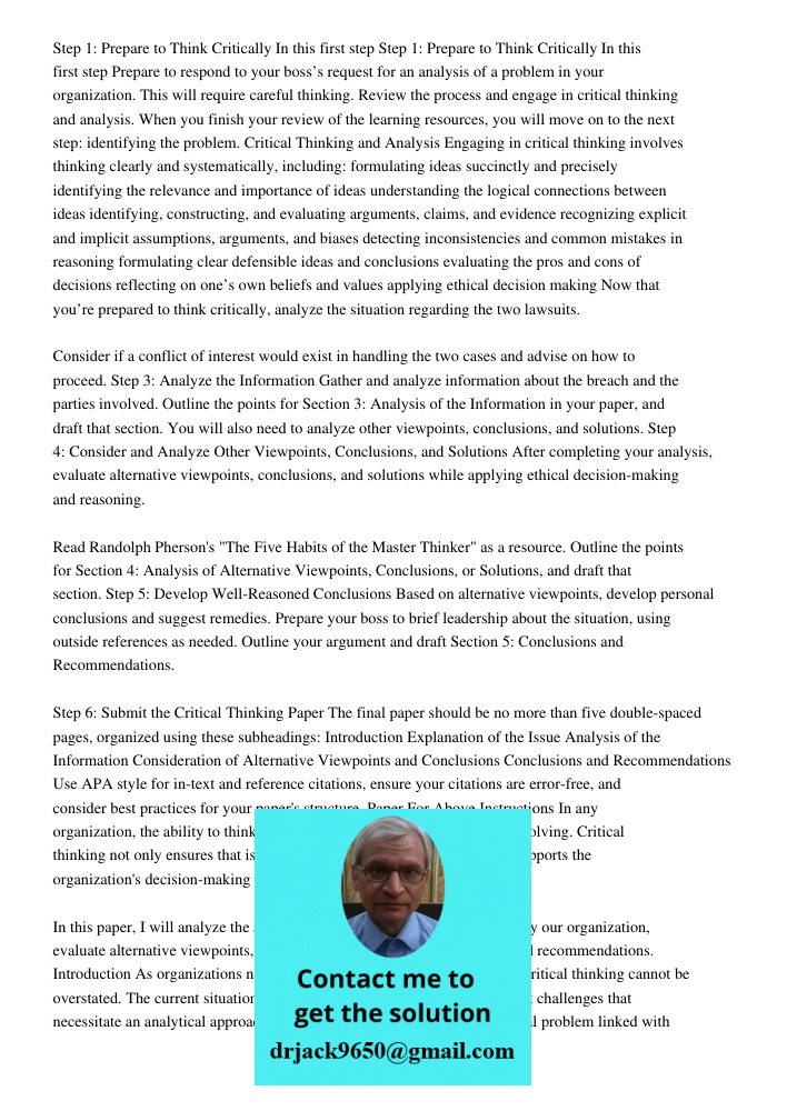Prepare to respond to your boss’s request for an analysis of a problem in your organization. This will require careful thinking. Review the process and engage in critical thinking and analysis. When you finish your revie