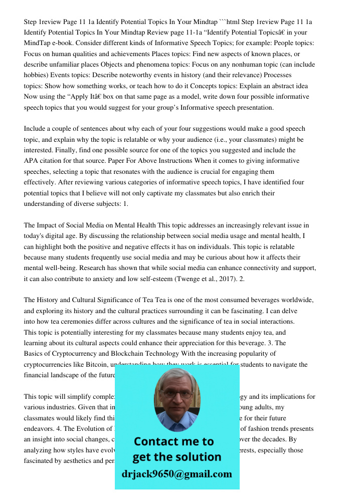 ```html Review page 11-1a “Identify Potential Topics” in your MindTap e-book. Consider different kinds of Informative Speech Topics; for example: People topics: Focus on human qualities and achievements Places topics: Fi