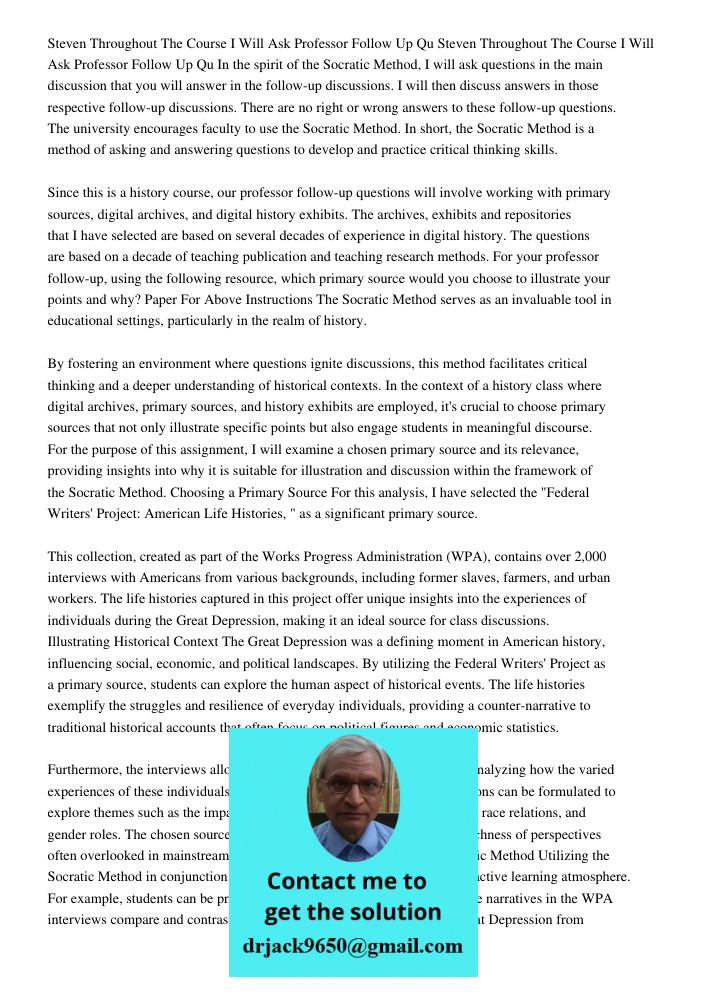 In the spirit of the Socratic Method, I will ask questions in the main discussion that you will answer in the follow-up discussions. I will then discuss answers in those respective follow-up discussions. There are no rig