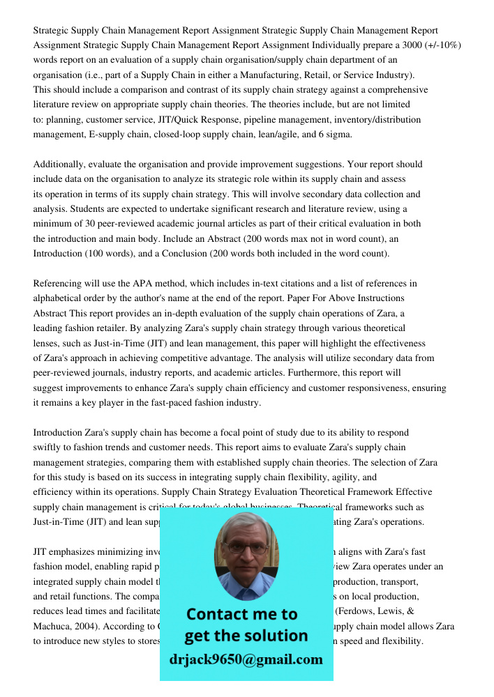 Strategic Supply Chain Management Report Assignment Individually prepare a 3000 (+/-10%) words report on an evaluation of a supply chain organisation/supply chain department of an organisation (i.e., part of a Supply Cha