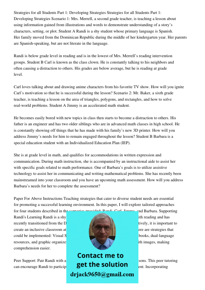 Scenario 1: Mrs. Merrell, a second grade teacher, is teaching a lesson about using information gained from illustrations and words to demonstrate understanding of a story’s characters, setting, or plot. Student A Randi i