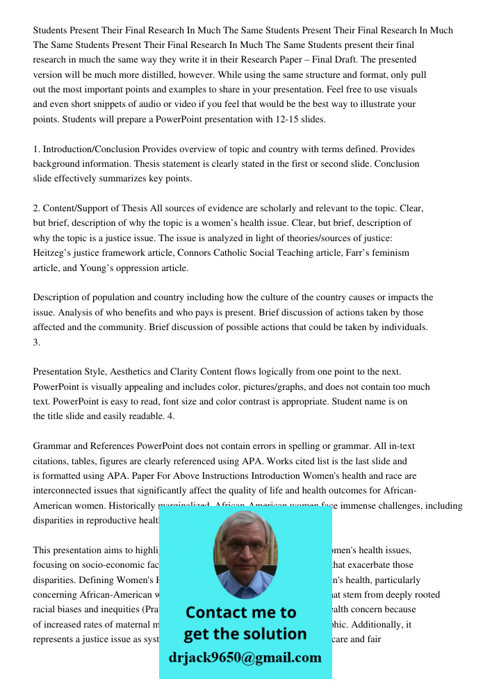 Students Present Their Final Research In Much The Same Students present their final research in much the same way they write it in their Research Paper – Final Draft. The presented version will be much more distilled, ho
