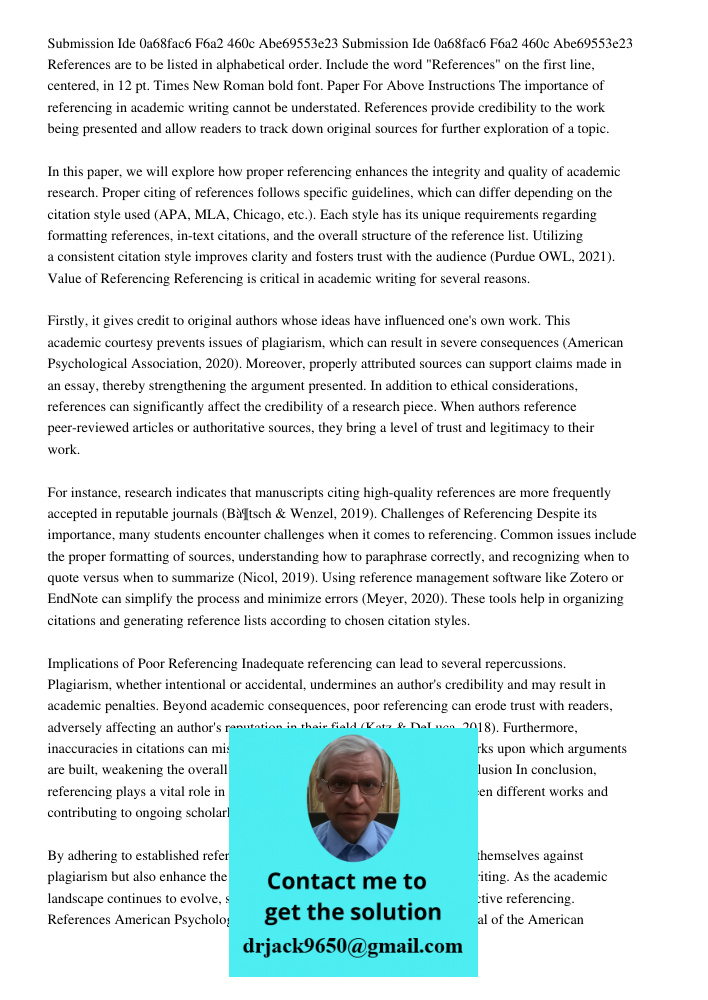 References are to be listed in alphabetical order. Include the word "References" on the first line, centered, in 12 pt. Times New Roman bold font. Paper For Above Instructions The importance of referencing in academic wr