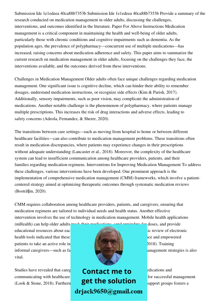 Provide a summary of the research conducted on medication management in older adults, discussing the challenges, interventions, and outcomes identified in the literature. Paper For Above Instructions Medication managemen