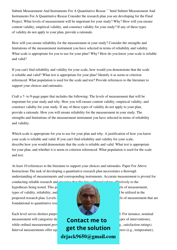```html Consider the research plan you are developing for the Final Project. What levels of measurement will be important for your study? Why? How will you ensure content validity, empirical validity, and construct valid