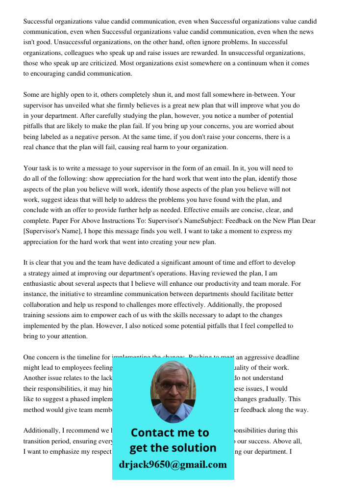 Successful organizations value candid communication, even when the news isn't good. Unsuccessful organizations, on the other hand, often ignore problems. In successful organizations, colleagues who speak up and raise iss