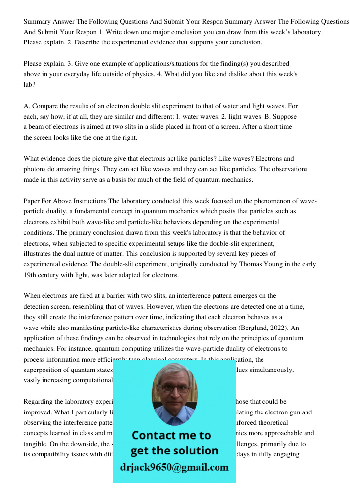 1. Write down one major conclusion you can draw from this week’s laboratory. Please explain. 2. Describe the experimental evidence that supports your conclusion. Please explain. 3. Give one example of applications/situat