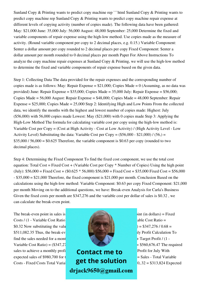 ```html Sunland Copy & Printing wants to predict copy machine repair expense at different levels of copying activity (number of copies made). The following data have been gathered: May: $21,000 June: 35,000 July: 56,000 