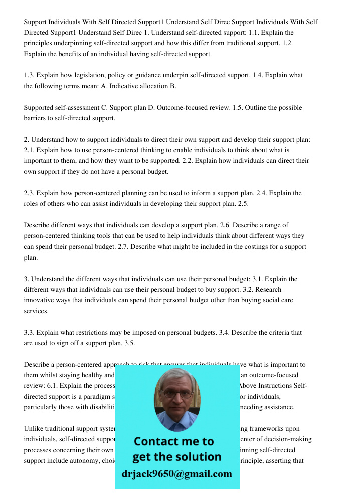 1. Understand self-directed support: 1.1. Explain the principles underpinning self-directed support and how this differ from traditional support. 1.2. Explain the benefits of an individual having self-directed support. 1