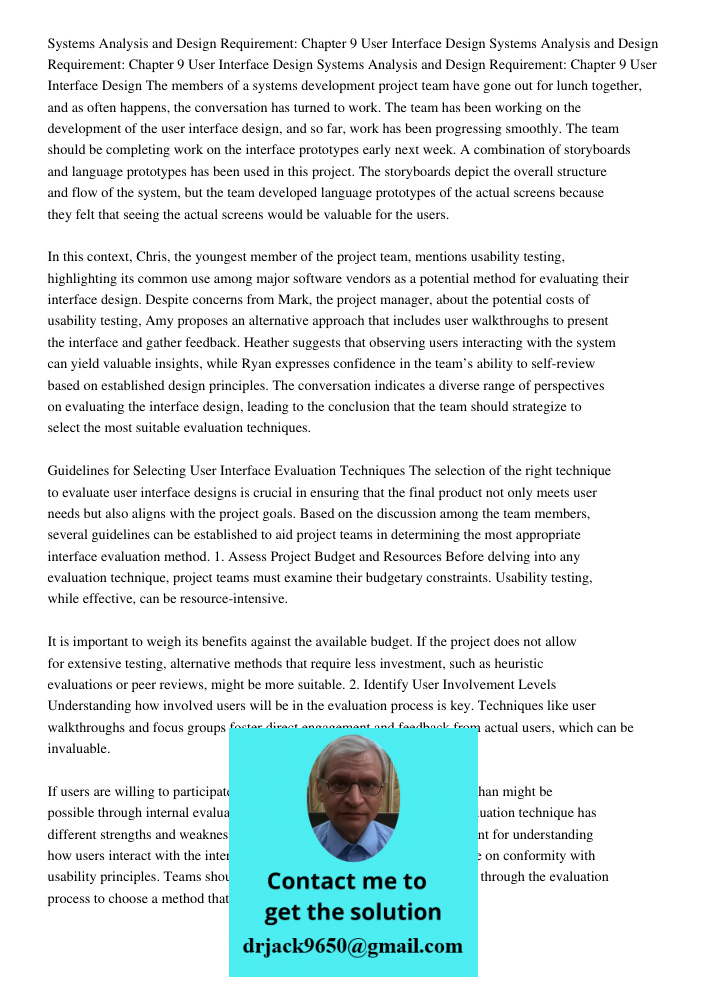 Systems Analysis and Design Requirement: Chapter 9 User Interface Design The members of a systems development project team have gone out for lunch together, and as often happens, the conversation has turned to work. The 