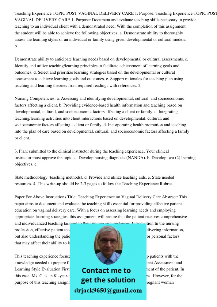 Document and evaluate teaching skills necessary to provide teaching to an individual client with a demonstrated need. With the completion of this assignment the student will be able to achieve the following objectives: a