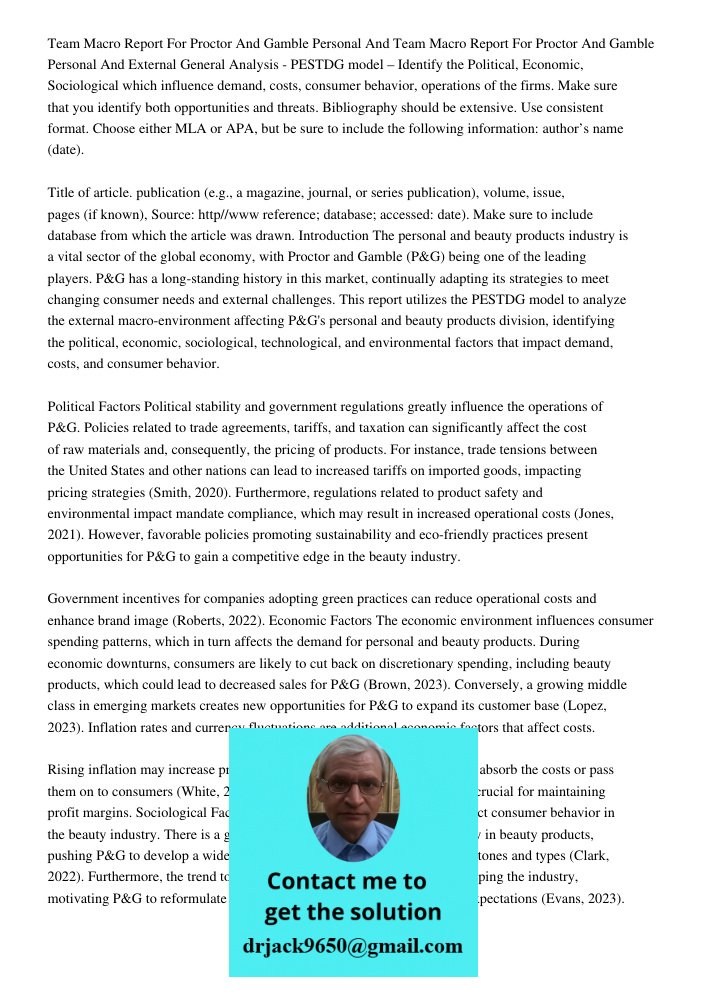 External General Analysis - PESTDG model – Identify the Political, Economic, Sociological which influence demand, costs, consumer behavior, operations of the firms. Make sure that you identify both opportunities and thre