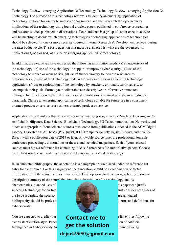 The purpose of this technology review is to identify an emerging application of technology, suitable for use by businesses or consumers, and then research the cybersecurity implications of the technology using journal ar