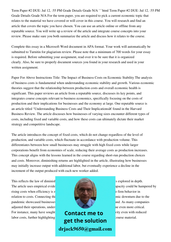 ```html For the term paper, you are required to pick a current economic topic that relates to the material we have covered or will cover in this course. You will research and find an article that covers the topic you hav