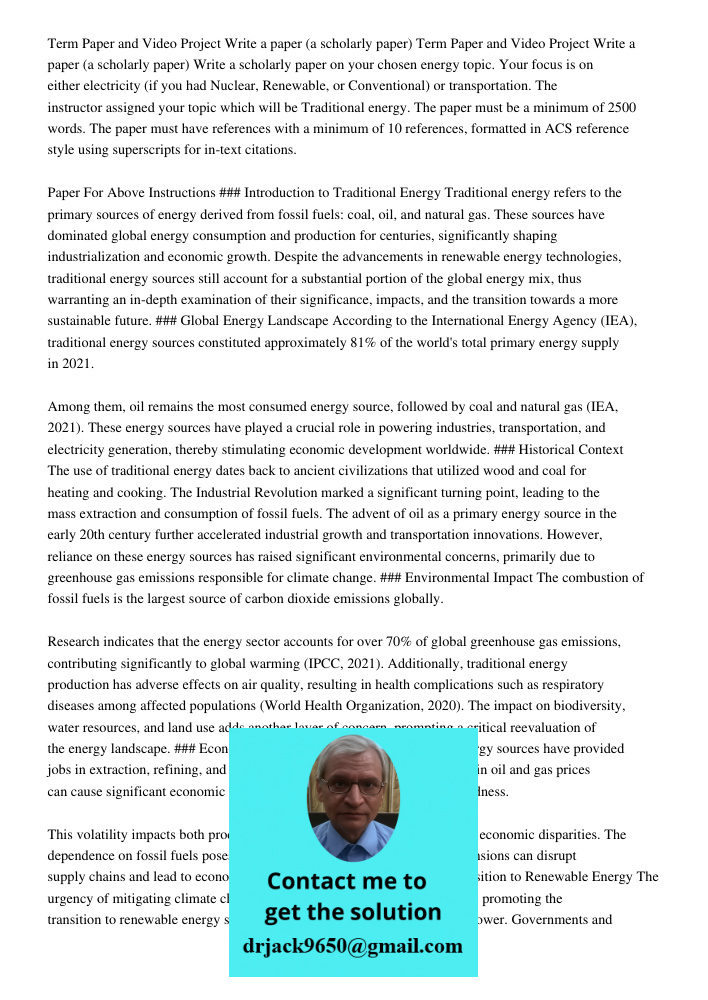 Write a scholarly paper on your chosen energy topic. Your focus is on either electricity (if you had Nuclear, Renewable, or Conventional) or transportation. The instructor assigned your topic which will be Traditional en