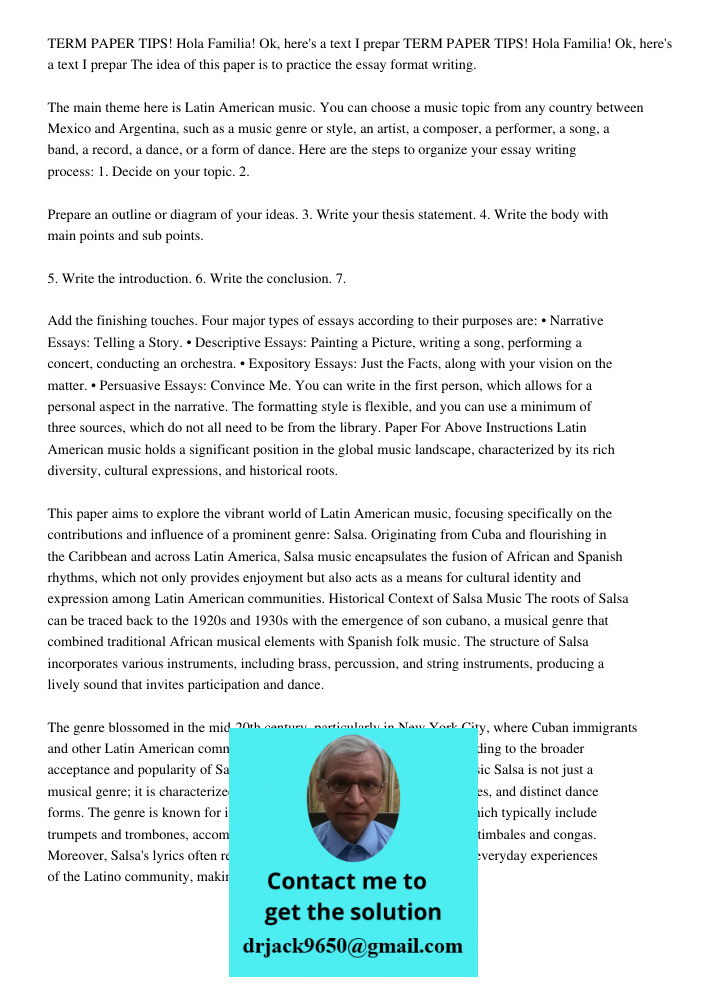 The idea of this paper is to practice the essay format writing. The main theme here is Latin American music. You can choose a music topic from any country between Mexico and Argentina, such as a music genre or style, an 