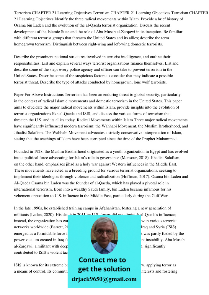 Terrorism CHAPTER 21 Learning Objectives Identify the three radical movements within Islam. Provide a brief history of Osama bin Laden and the evolution of the al-Qaeda terrorist organization. Discuss the recent developm