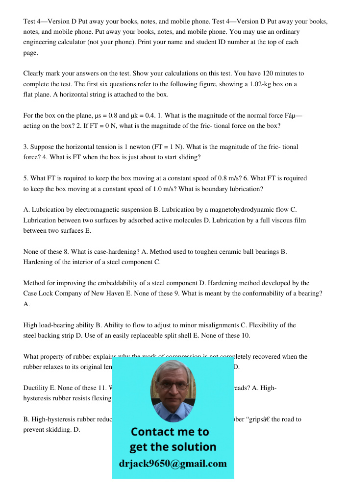 Put away your books, notes, and mobile phone. You may use an ordinary engineering calculator (not your phone). Print your name and student ID number at the top of each page. Clearly mark your answers on the test. Show yo