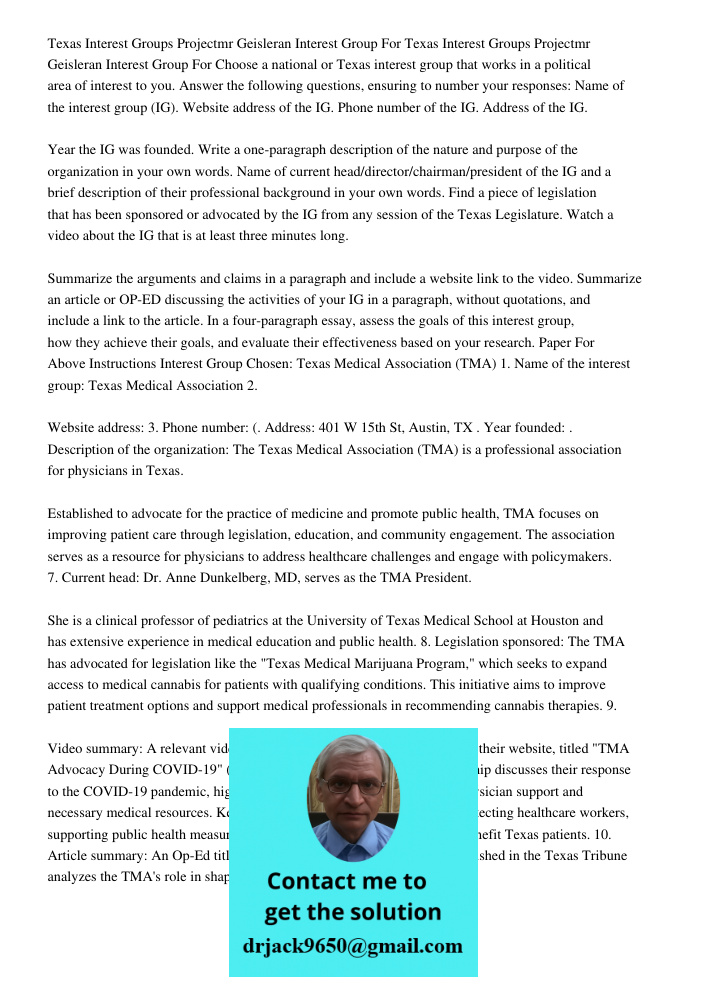 Choose a national or Texas interest group that works in a political area of interest to you. Answer the following questions, ensuring to number your responses: Name of the interest group (IG). Website address of the IG. 