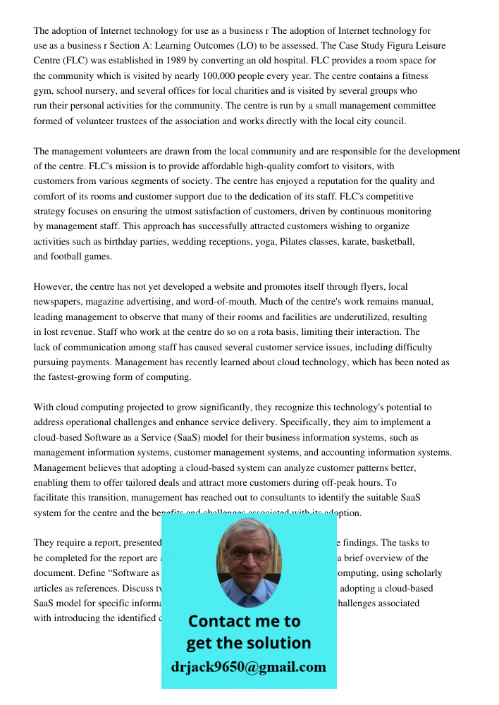 Section A: Learning Outcomes (LO) to be assessed. The Case Study Figura Leisure Centre (FLC) was established in 1989 by converting an old hospital. FLC provides a room space for the community which is visited by nearly 1