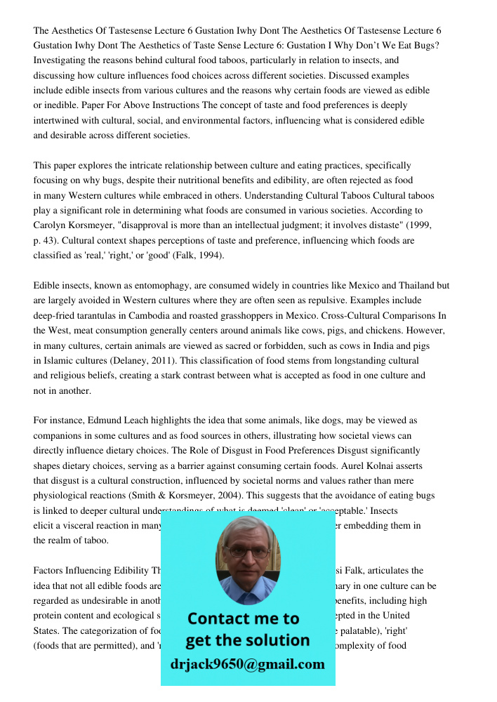 The Aesthetics of Taste Sense Lecture 6: Gustation I Why Don’t We Eat Bugs? Investigating the reasons behind cultural food taboos, particularly in relation to insects, and discussing how culture influences food choices a
