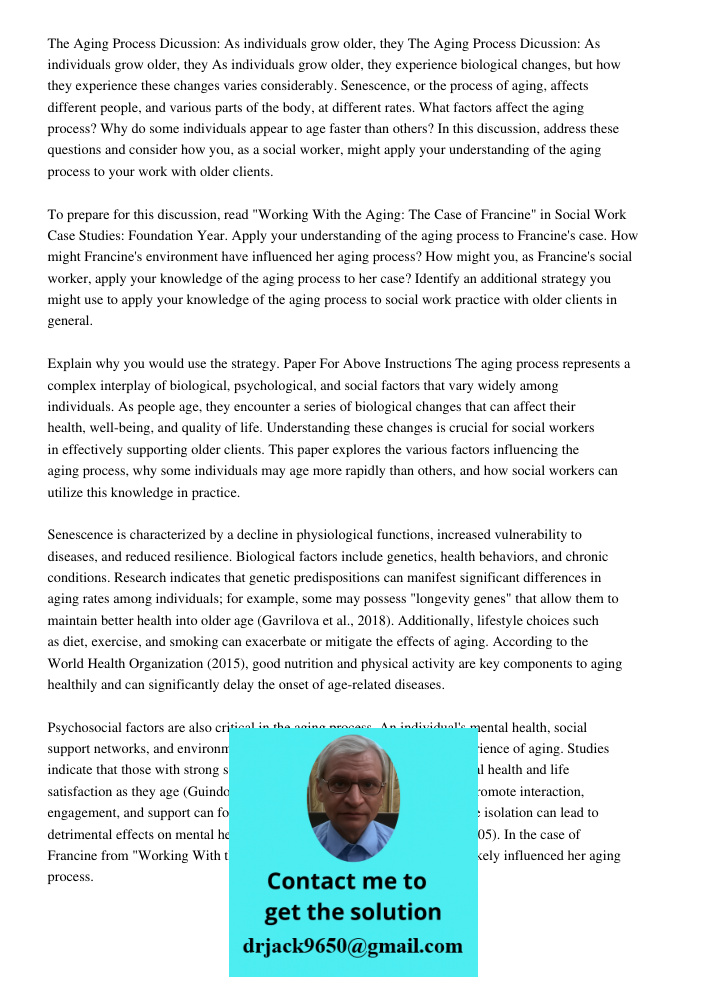 As individuals grow older, they experience biological changes, but how they experience these changes varies considerably. Senescence, or the process of aging, affects different people, and various parts of the body, at d