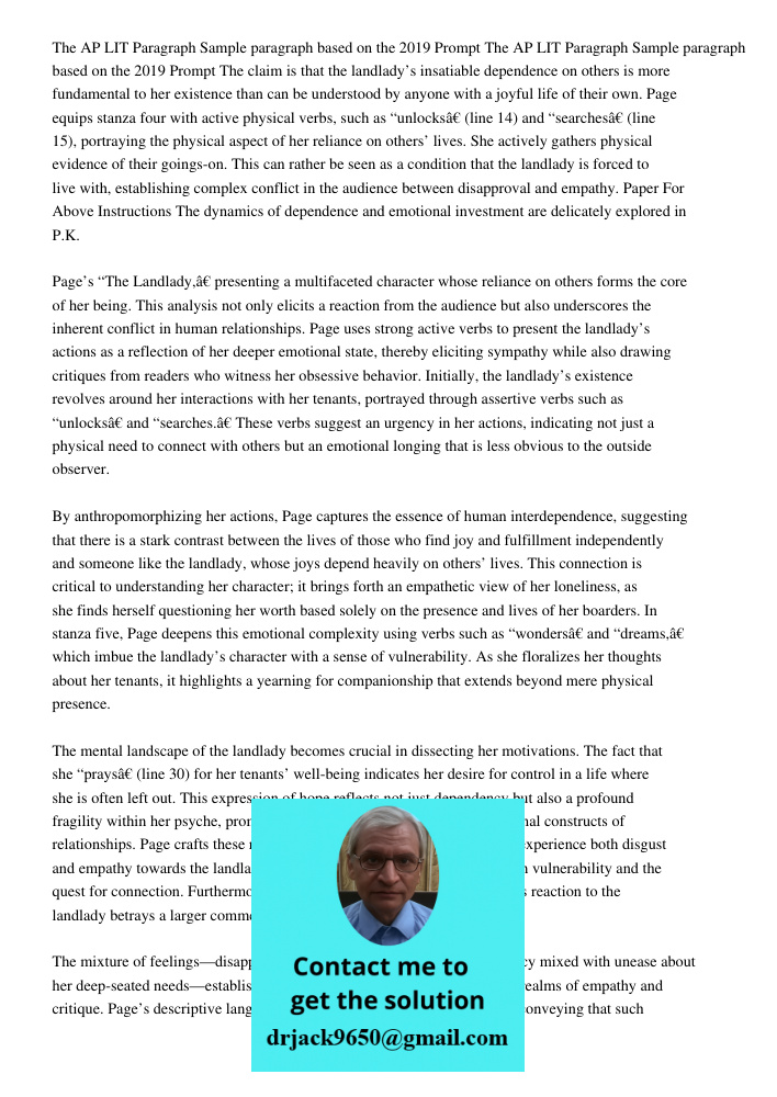 The claim is that the landlady’s insatiable dependence on others is more fundamental to her existence than can be understood by anyone with a joyful life of their own. Page equips stanza four with active physical verbs, 