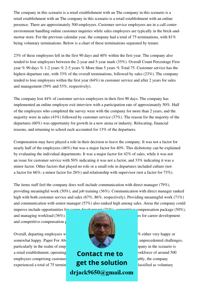 The company in this scenario is a retail establishment with an online presence. There are approximately 500 employees. Customer service employees are in a call center environment handling online customer inquiries while 