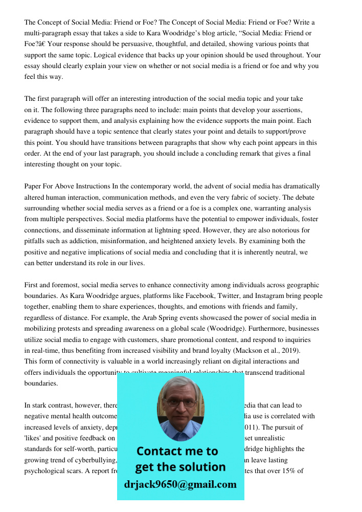 Write a multi-paragraph essay that takes a side to Kara Woodridge’s blog article, “Social Media: Friend or Foe?” Your response should be persuasive, thoughtful, and detailed, showing various points that support the same 