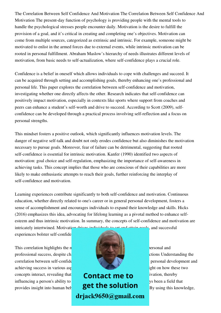 The present-day function of psychology is providing people with the mental tools to handle the psychological stresses people encounter daily. Motivation is the desire to fulfill the provision of a goal, and it’s critical