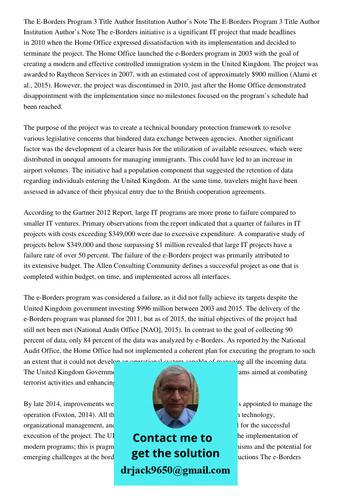 The e-Borders initiative is a significant IT project that made headlines in 2010 when the Home Office expressed dissatisfaction with its implementation and decided to terminate the project. The Home Office launched the e