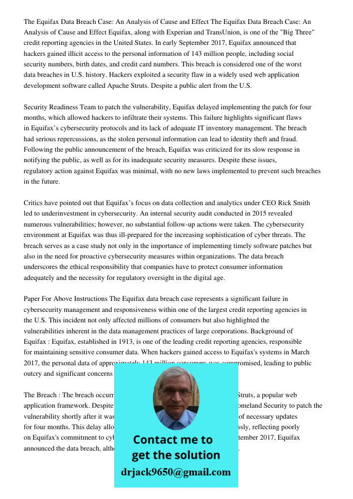 Equifax, along with Experian and TransUnion, is one of the "Big Three" credit reporting agencies in the United States. In early September 2017, Equifax announced that hackers gained illicit access to the personal informa