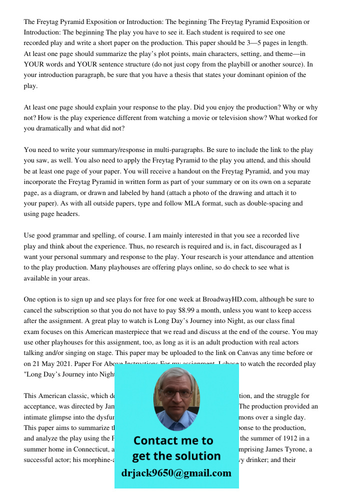 The play you have to see it. Each student is required to see one recorded play and write a short paper on the production. This paper should be 3—5 pages in length. At least one page should summarize the play’s plot point