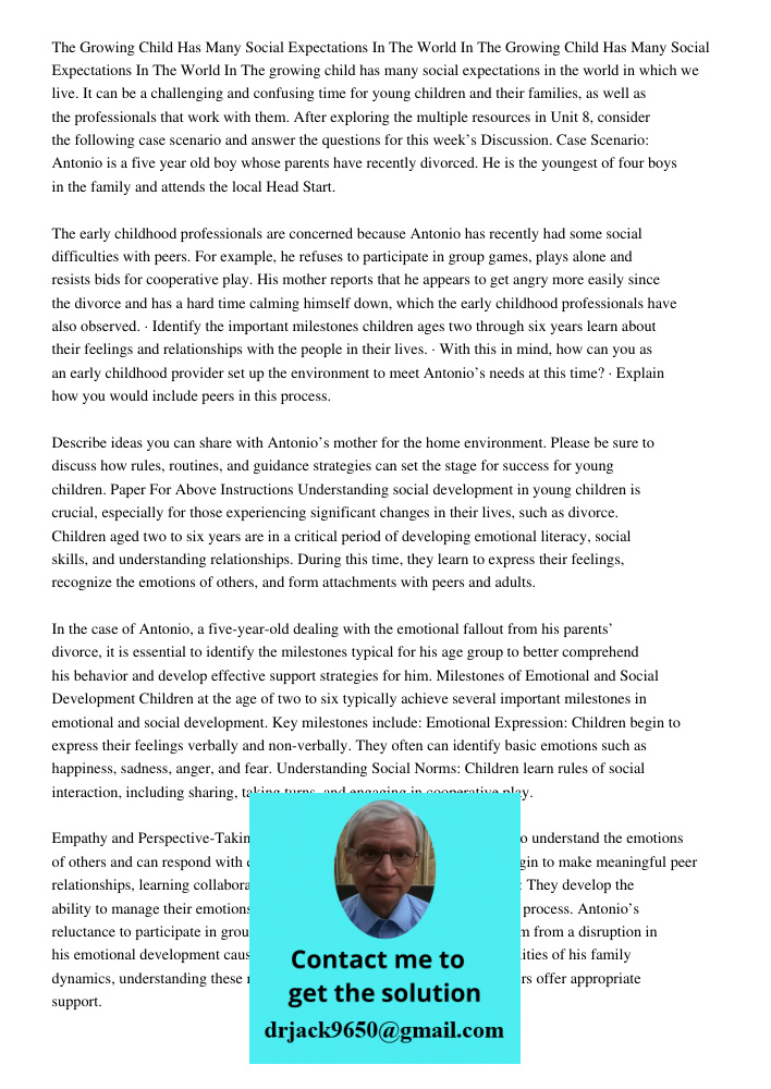 The growing child has many social expectations in the world in which we live. It can be a challenging and confusing time for young children and their families, as well as the professionals that work with them. After expl