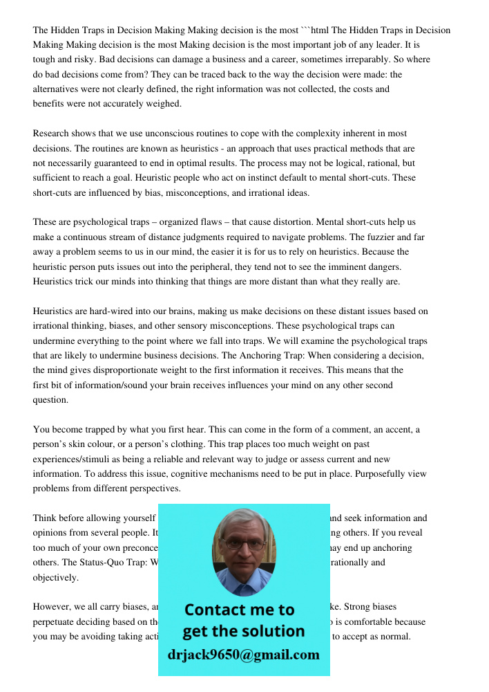 ```html Making decision is the most important job of any leader. It is tough and risky. Bad decisions can damage a business and a career, sometimes irreparably. So where do bad decisions come from? They can be traced bac