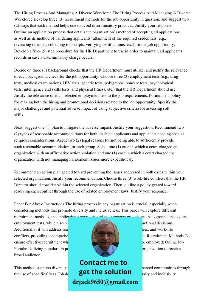 Develop three (3) recruitment methods for the job opportunity in question, and suggest two (2) ways that each method helps one to avoid discriminatory practices. Justify your response. Outline an application process that