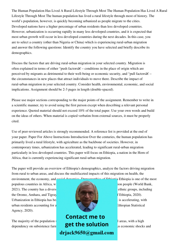 The human population has lived a rural lifestyle through most of history. The world’s population, however, is quickly becoming urbanized as people migrate to the cities. Developed nations have a higher percentage of urba