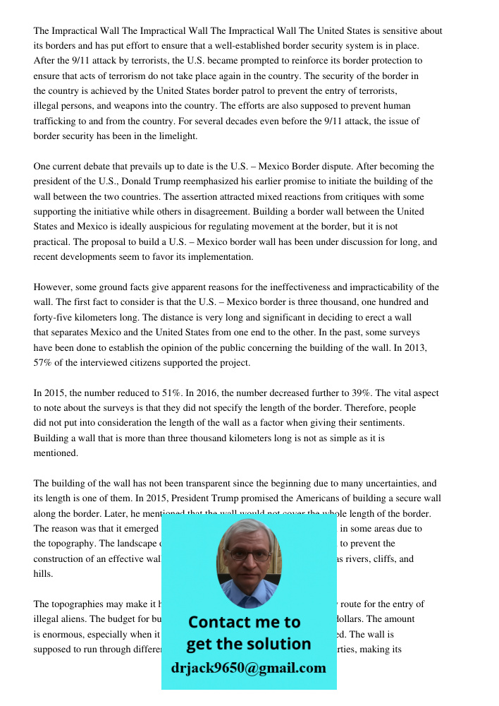 The Impractical Wall The United States is sensitive about its borders and has put effort to ensure that a well-established border security system is in place. After the 9/11 attack by terrorists, the U.S. became prompted