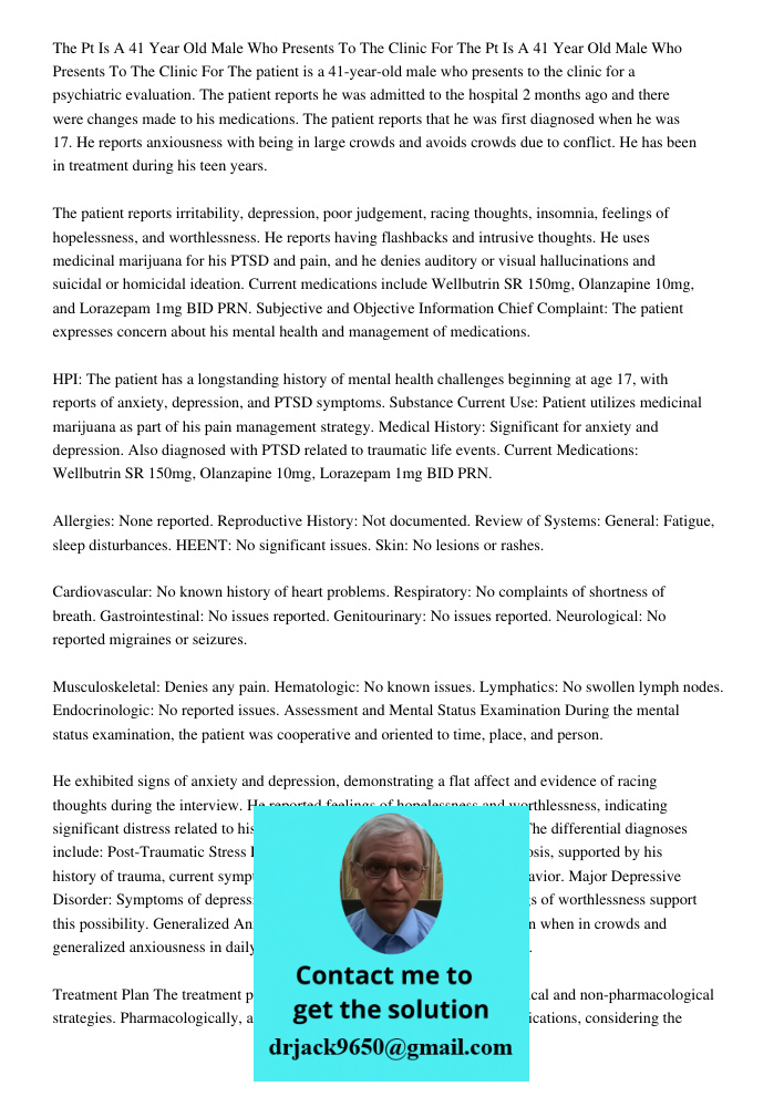 The patient is a 41-year-old male who presents to the clinic for a psychiatric evaluation. The patient reports he was admitted to the hospital 2 months ago and there were changes made to his medications. The patient repo