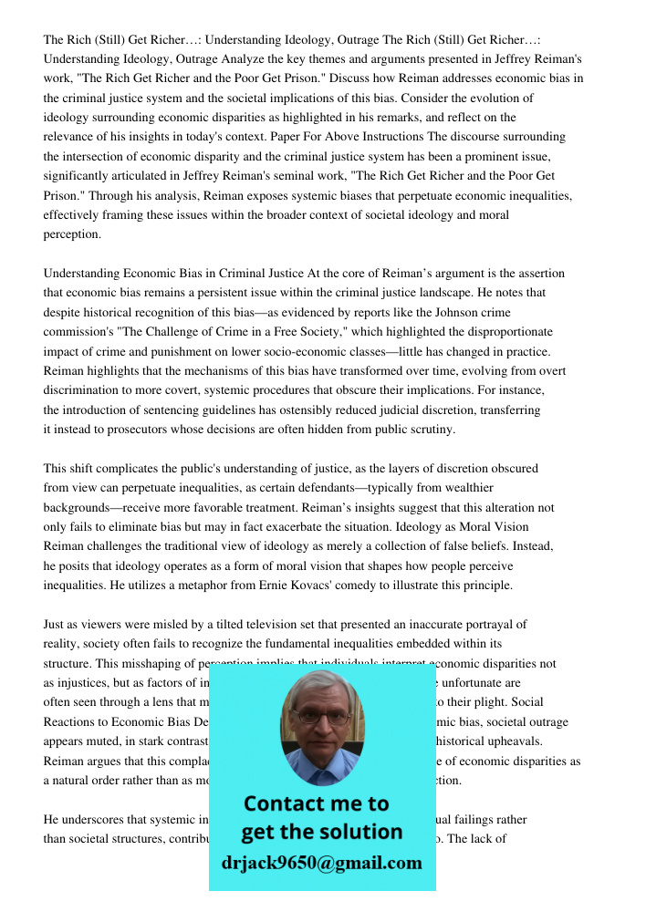 Analyze the key themes and arguments presented in Jeffrey Reiman's work, "The Rich Get Richer and the Poor Get Prison." Discuss how Reiman addresses economic bias in the criminal justice system and the societal implicati