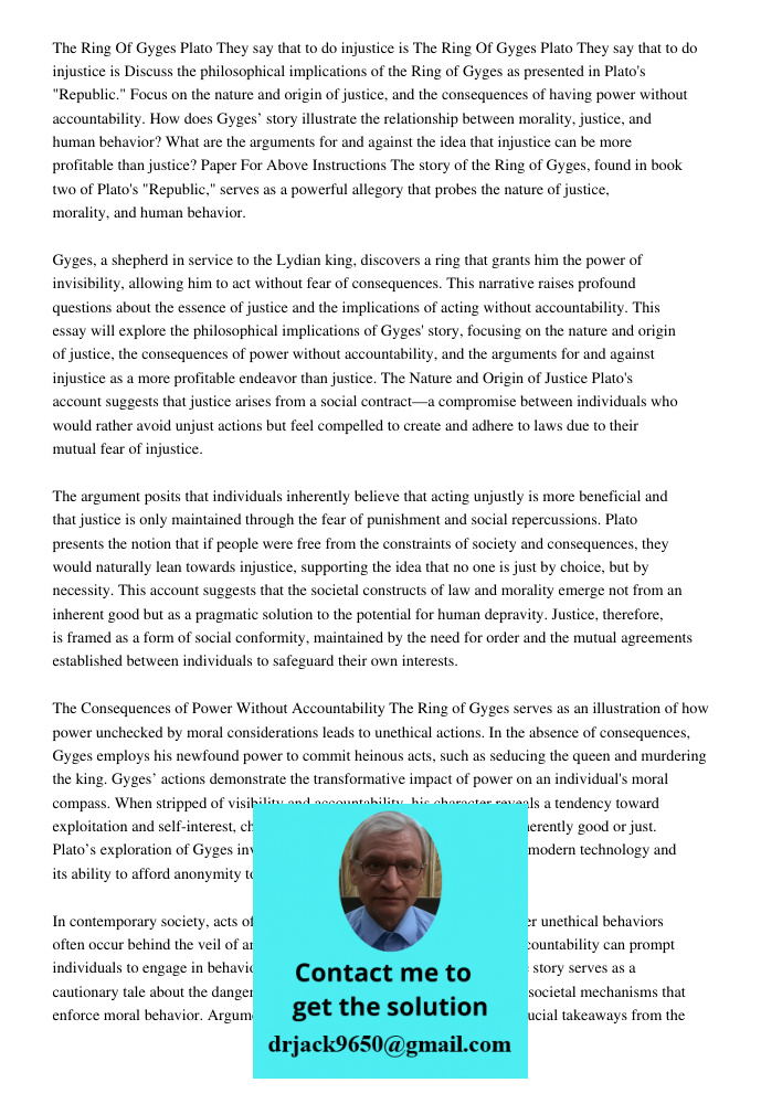 Discuss the philosophical implications of the Ring of Gyges as presented in Plato's "Republic." Focus on the nature and origin of justice, and the consequences of having power without accountability. How does Gyges’ stor