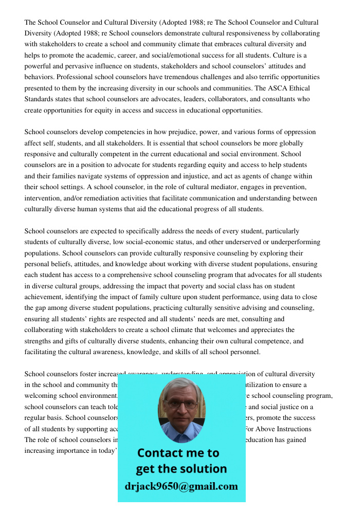 School counselors demonstrate cultural responsiveness by collaborating with stakeholders to create a school and community climate that embraces cultural diversity and helps to promote the academic, career, and social/emo