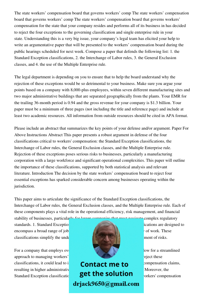 The state workers’ compensation board that governs workers’ compensation for the state that your company resides and performs all of its business in has decided to reject the four exceptions to the governing classificati