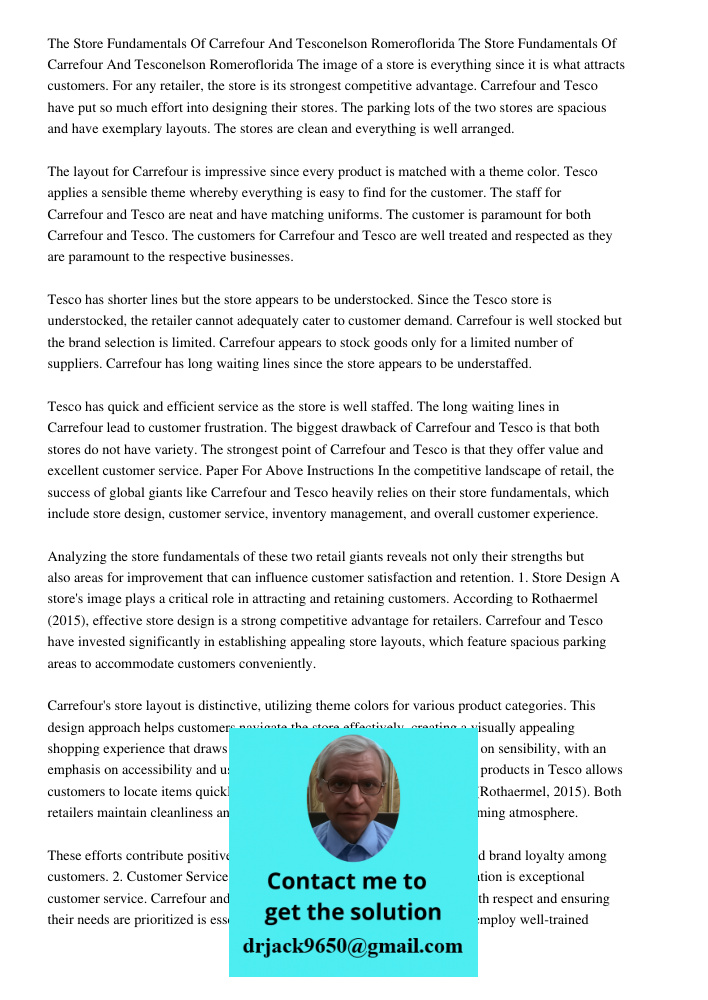 The image of a store is everything since it is what attracts customers. For any retailer, the store is its strongest competitive advantage. Carrefour and Tesco have put so much effort into designing their stores. The par